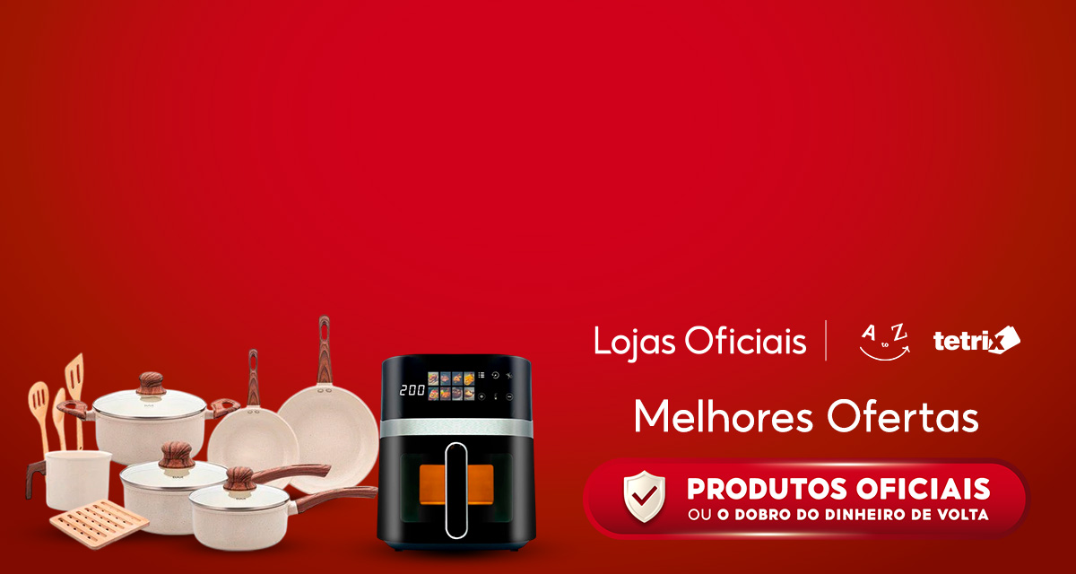 Lojas Oficiais. Melhores Ofertas. Produtos Oficiais ou o dobro do dinheiro de volta.