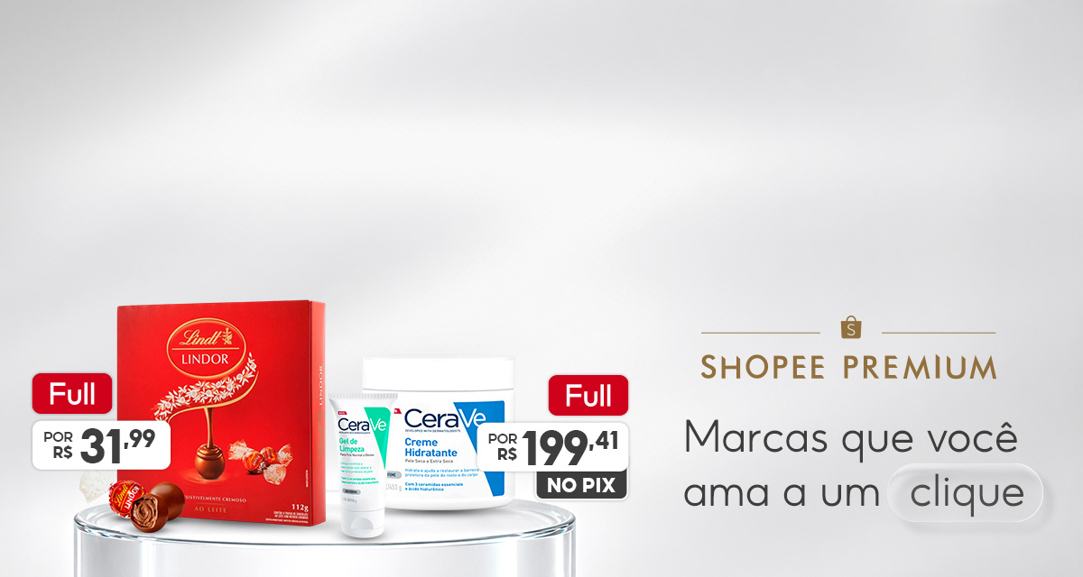 Shopee Premium: Marcas que você ama a um clique. Produtos Full: caixa de chocolates Lindt Lindor Ao Leite 112 gramas por 31,99 reais. Creme Hidratante CeraVe e Gel de Limpeza CeraVe por 199,41 reais no pix.