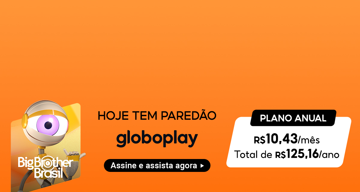 hoje tem paredão globoplay. assine e assista agora. plano anual 10,43 por mês total de 125,16 reais ano.