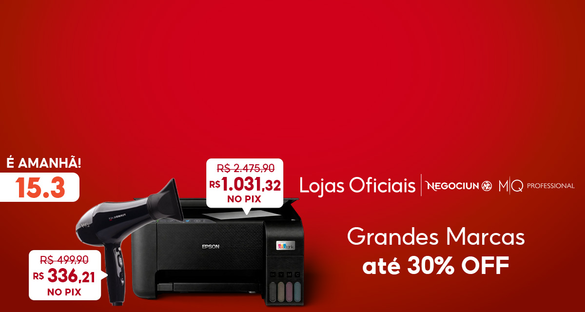 É amanhã! 15 do 3. Lojas Oficiais. Loja NegociuN. Loja MQ Hair. Grandes Marcas até 30 por cento OFF. Secador de 499,90 por 336,21 reais no pix. Impressora Epson de 2475,90 por 1031,32 reais no pix.