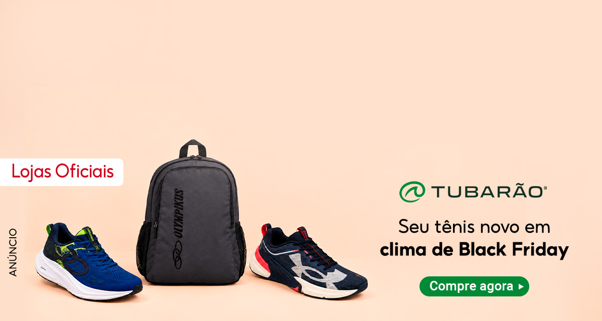 Lojas Oficiais, Tubarão, seu tênis novo em clima de Black Friday, compre agora
