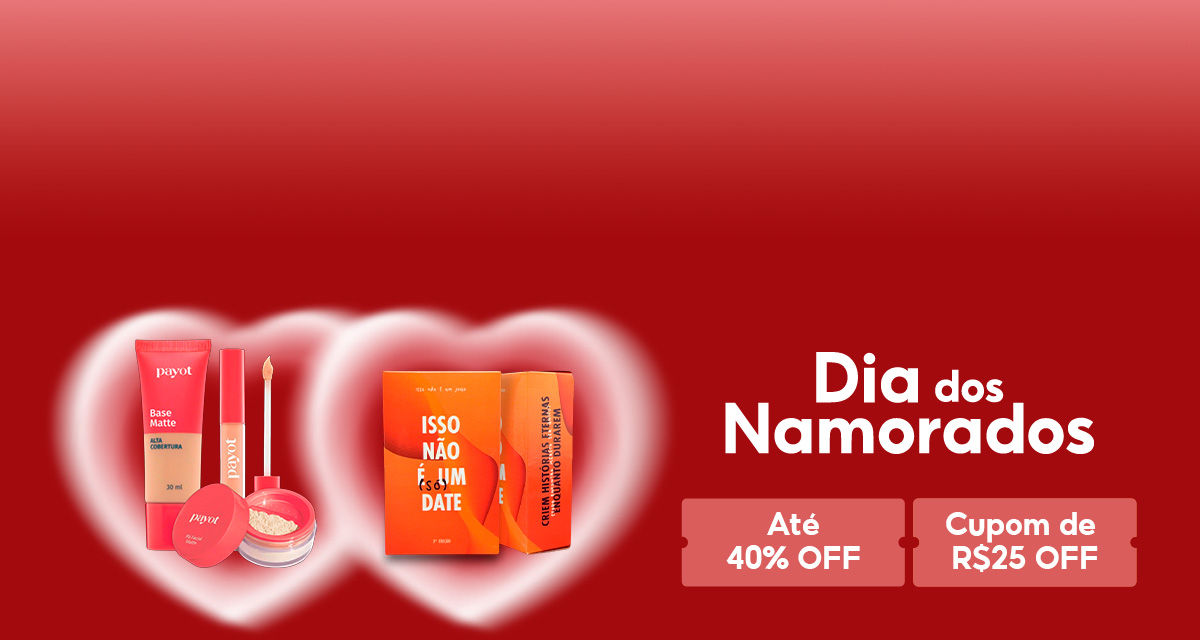 Dia dos namorados. Até 40 por cento off. Cupom de 25 reais off. 