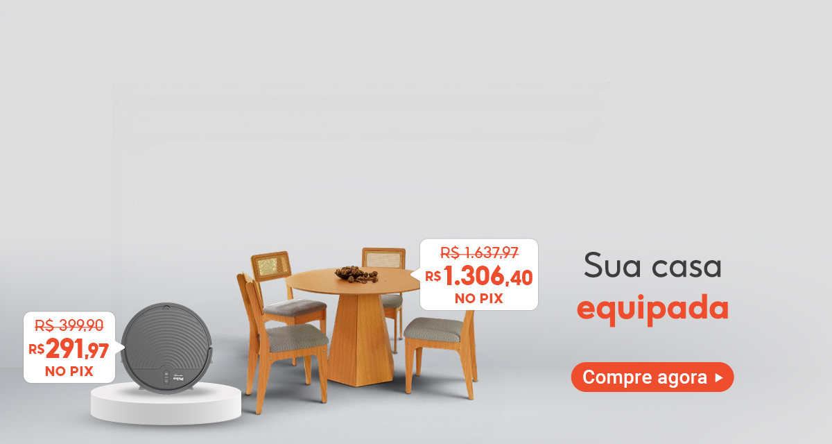 Sua casa equipada. Aspirador Robô Philco de 399,90 por 291,56 no Pix. Conjunto Sala de jantar de 1637.97 por 1306,40 no Pix. Compre agora.