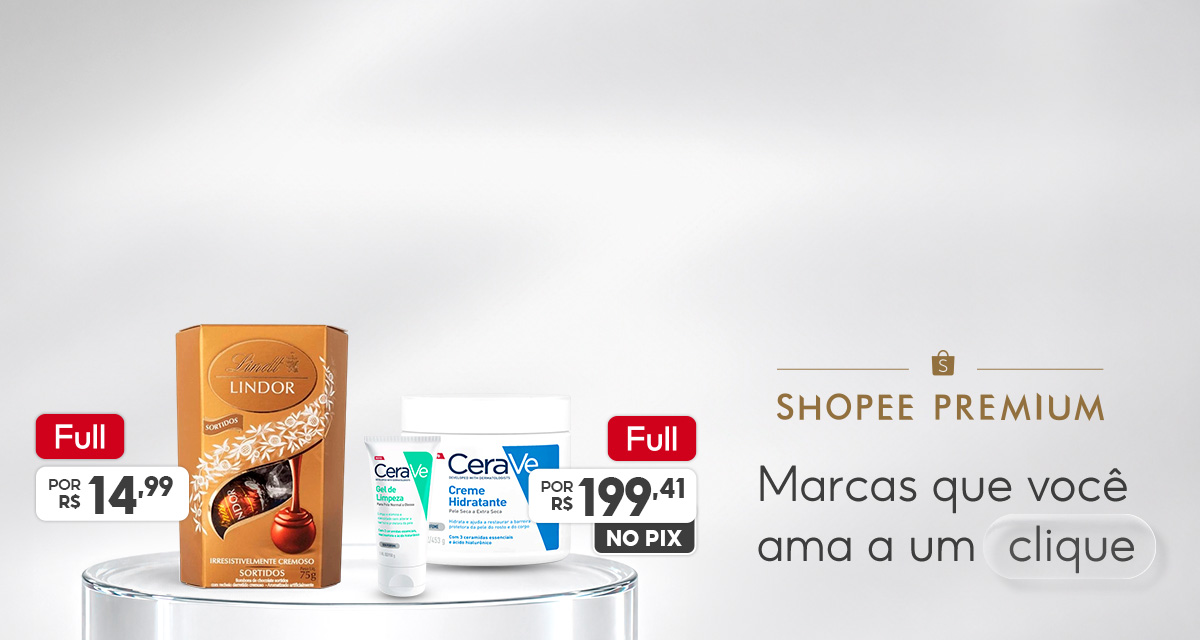 Shopee Premium: Marcas que você ama a um clique. Produtos Full: Caixa de Bombons Lindt Lindor Sortidos 75 gramas por 14,99 reais. Creme Hidratante CeraVe e Gel de Limpeza CeraVe por 199,41 reais no pix.