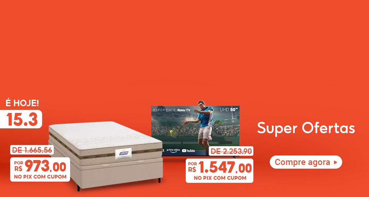 É hoje 15 do 3. Super Ofertas. Compre agora. Cama Box Casal de 1.665,56 reais por 973 reais no pix com cupom. Televisão 50 polegadas de 2.253,90 reais por 1.547 reais no pix com cupom. 