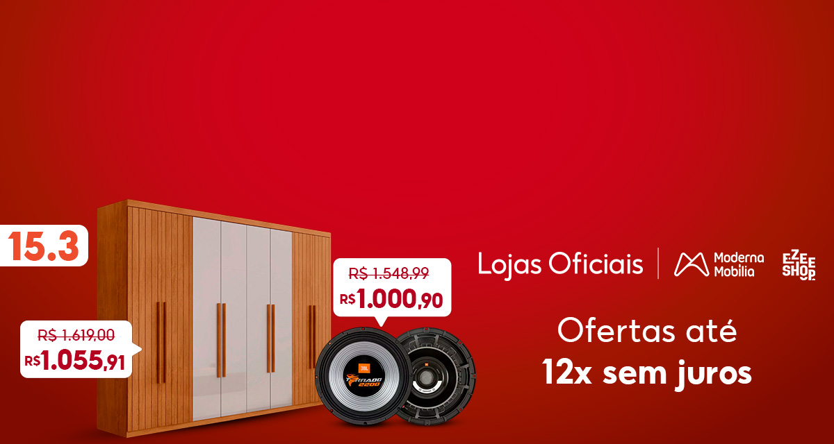 15 do 3. Lojas Oficias. Loja Moderna Mobília. Loja Ezee Shop. Ofertas até 12 vezes sem juros. Guarda-Roupa de 1619 por 1055,91 reais. Alto Falante de 1548,99 por 1000,90 reais.