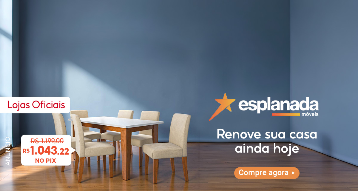 Lojas Oficiais. Esplanada móveis. Renove sua casa ainda hoje.