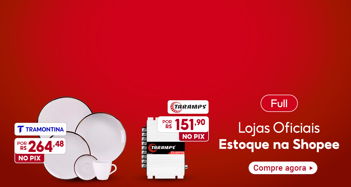Full. Lojas Oficiais. Estoque na Shopee. Conjunto de pratos Tramontina por 264 reais e 48 centavos no Pix. Amplificador Taramps TS 400X por 151 reais e 90 centavos no Pix. Compre agora.