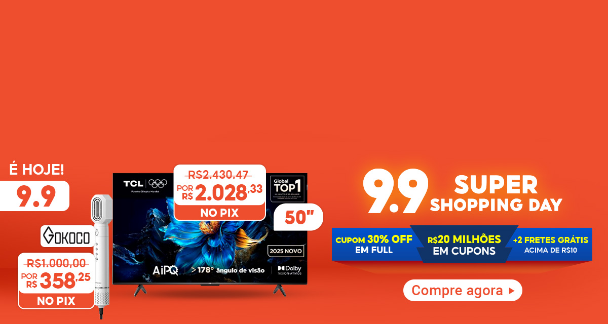 É hoje! 9 do 9 Super Shopping Day. Cupom 30 por cento off em Full, 20 milhões de reais em cupons, mais 2 fretes grátis acima de 10 reais. Compre agora. TV TCL de 2.430,47 reais por 2.028,33 reais no pix. Secador Gokoco de 1000 reais por 358,25 no Pix