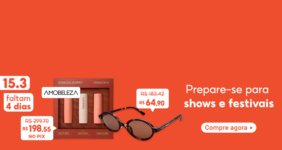 15 do 3. Faltam 4 dias. Amobeleza. Kit Mascavo Celebration de 299 reais e 70 centavos por 198 reais e 55 centavos no pix. Óculos De Sol de 183 reais e 42 centavos por 64 reais e 90 centavos. prepare-se para shows e festivais. compre agora.