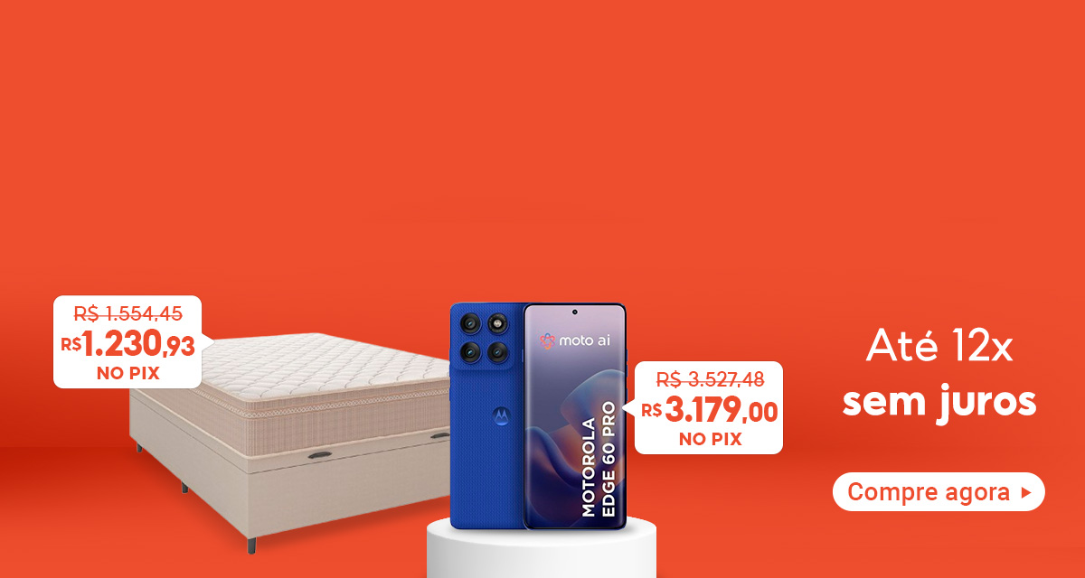Até 12 vezes sem juros. Cama Box Baú. De 1.554,45 por 1.230,93 no pix. Smartphone Motorola Edge. De 3.527,48 por 3.179 no pix. Compre agora.