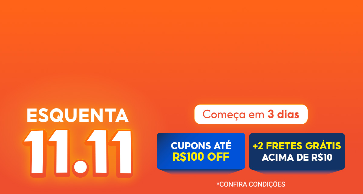 Esquenta 11 do 11. Começa em 3 dias. Cupons com até 100 reais off e mais 2 fretes grátis acima de 10 reais. Confira condições.