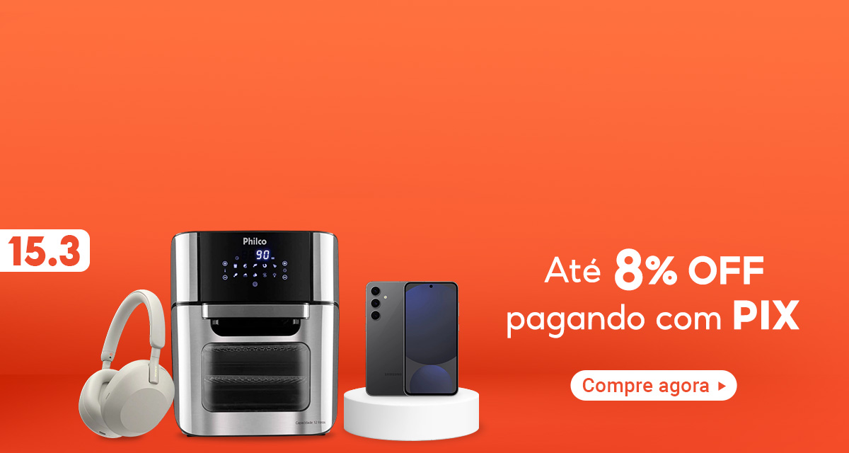 15 do 3. Até 8 por cento off pagando com pix. Compre agora.