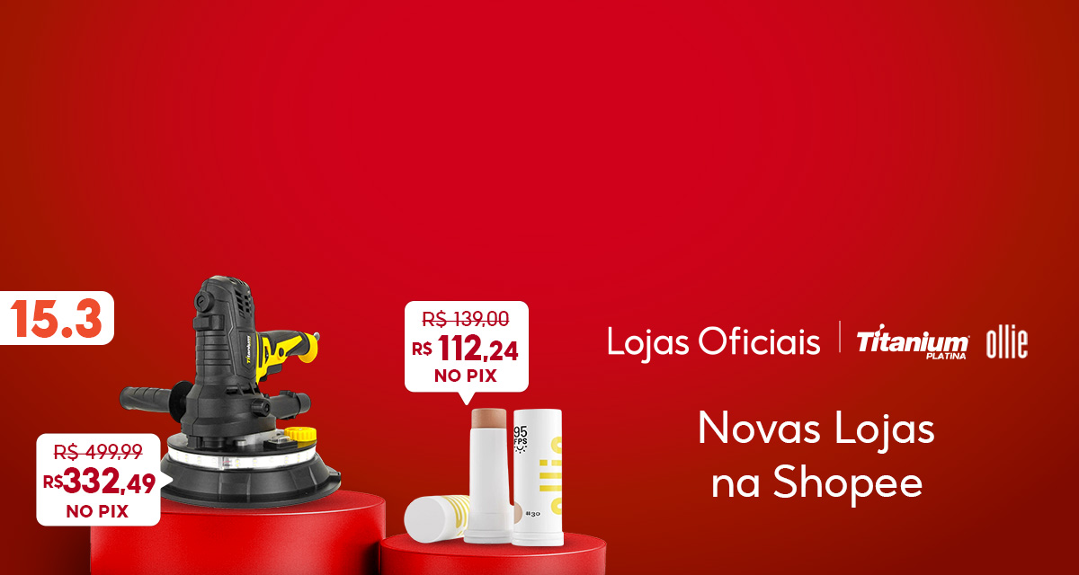 15 do 3. Lojas Oficiais. titanium. ollie. novas lojas na shopee. lixadeira de parede de 499,99 reais por 332,49 reais no pix. ollie protetor solar de 139 reais por 112,24 reais no pix.