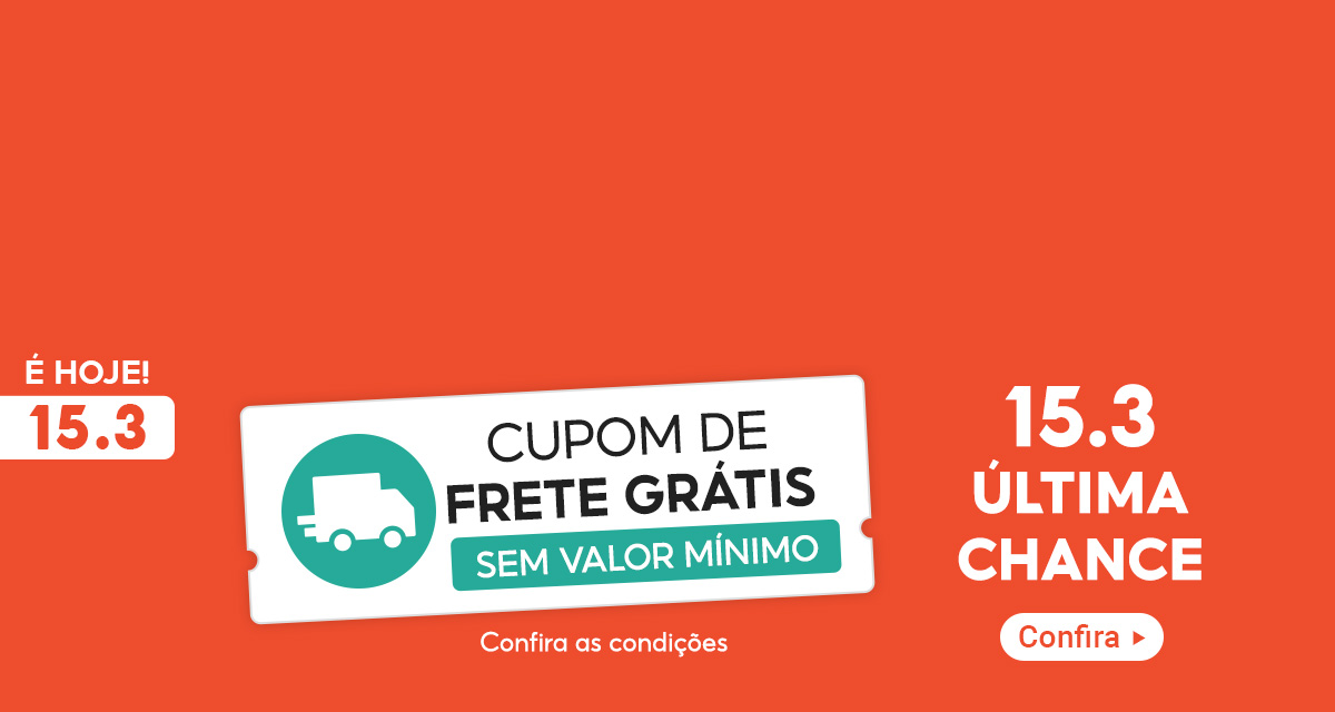 É HOJE 15 DO 3. cupom de frete grátis sem valor mínimo. confira as condições. 15 do 3 última chance. confira