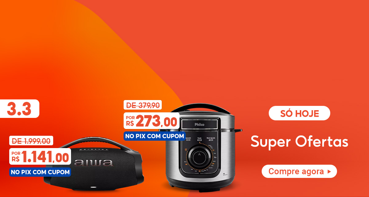 3 do 3. só hoje. super ofertas. compre agora caixa de som de 1999 reais por 1141 reais no pix com cupom. panela de pressão de 379,90 reais por 273 reais no pix com cupom. compre agora