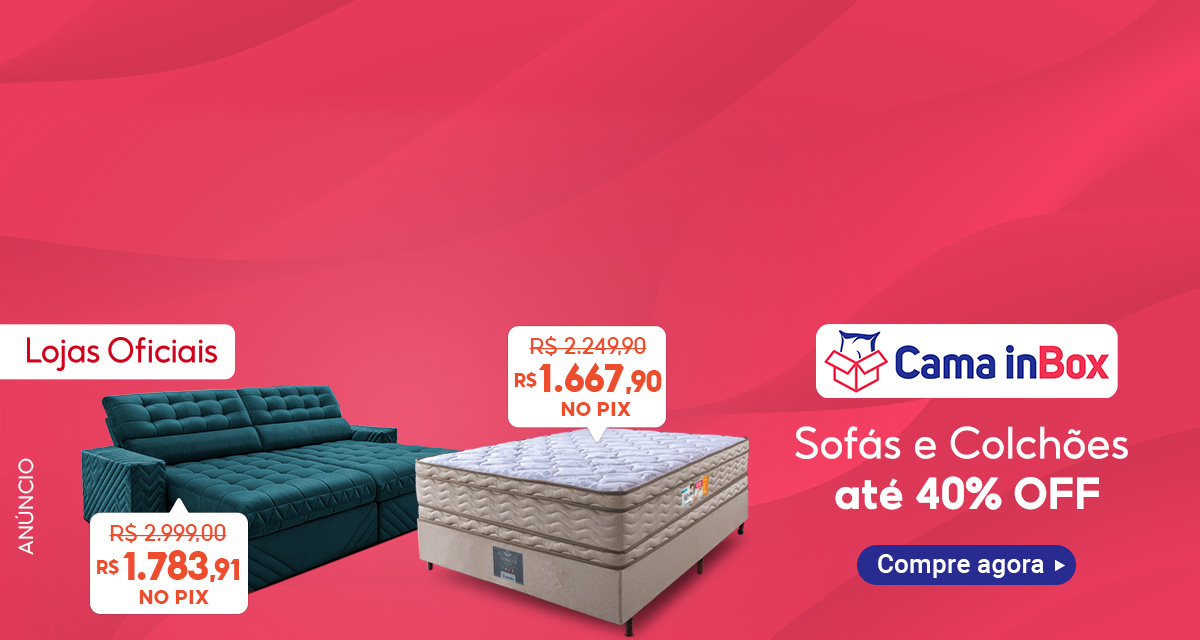 Anúncio. Lojas Oficiais. Cama inBox Sofás e Colchões até 40 por cento off. Compre agora. Sofá Retrátil e Reclinável  de 2.999 reais por 1.783,91 reais no pix. Cama Box Queen de 2.249,90 reais por 1.667,90 reais no pix. 