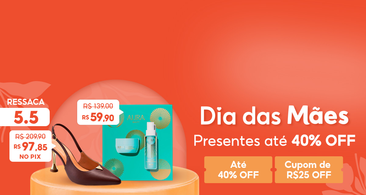 Ressaca 5 do 5. Dia das mães. Presentes até 40 por cento off. Até 40 por cento off. cupom de 25 reais off. Dupla Mini Afrodite Aura de 139 reais por 59 reais e 90 centavos. Scarpin Feminino Lumiss de 209 reais e 90 centavos por 97, 85 reais no pix. 