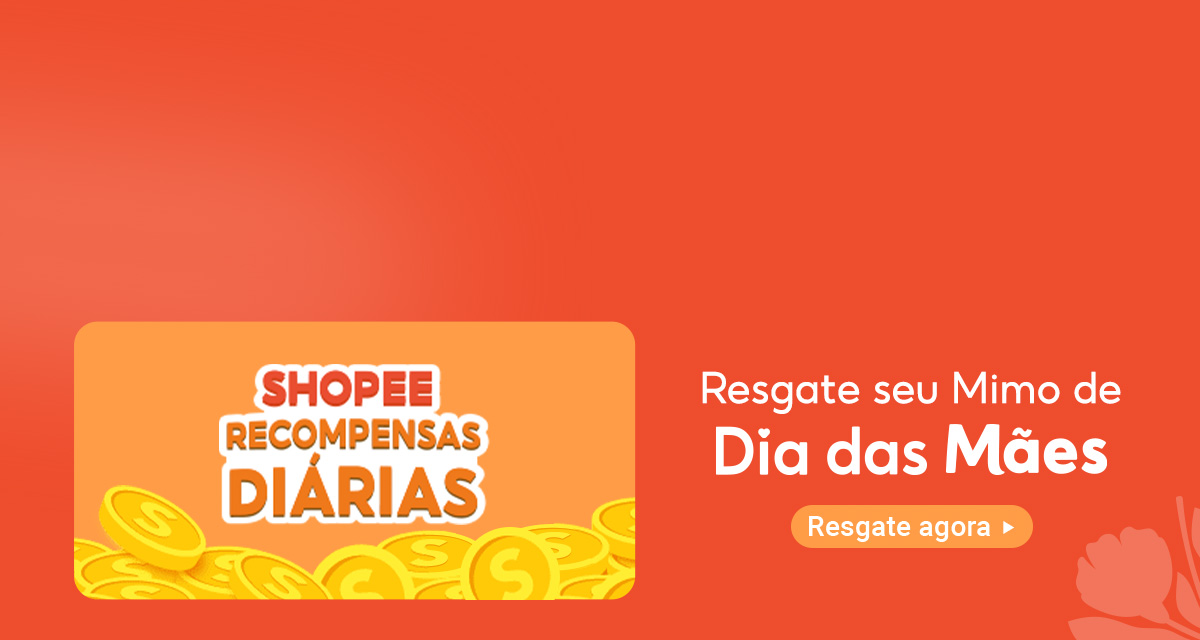 shopee recompensas diárias. resgate seu mimo de dia das mães. resgate agora.