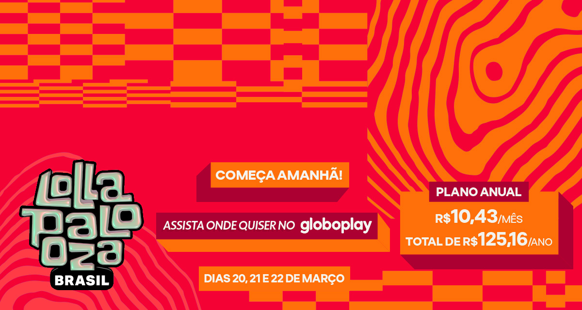 Lollapalooza Brasil começa amanhã! Assista onde quiser no Globoplay. Plano anual 10 reais e 43 centavos no mês. Total de 125 reais e 16 centavos no ano.