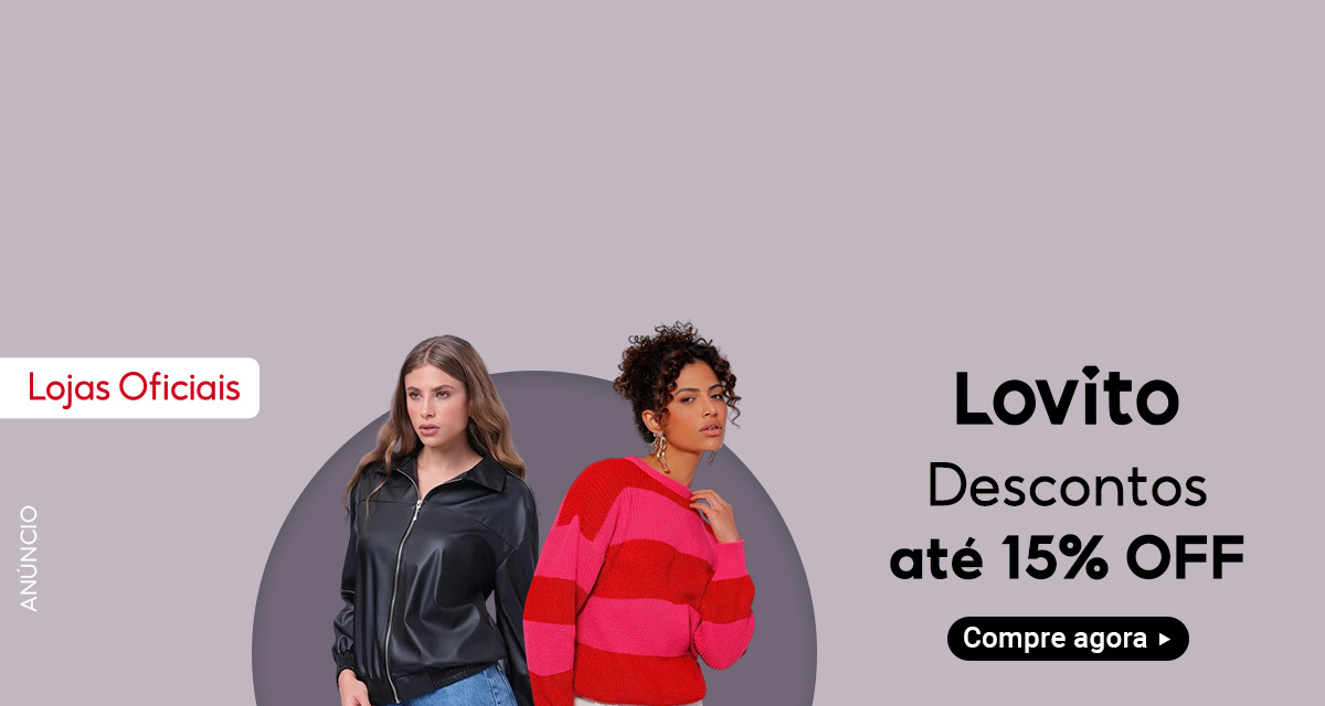 Lojas oficiais. Lovito. Descontos até 15 por cento off. Compre agora.