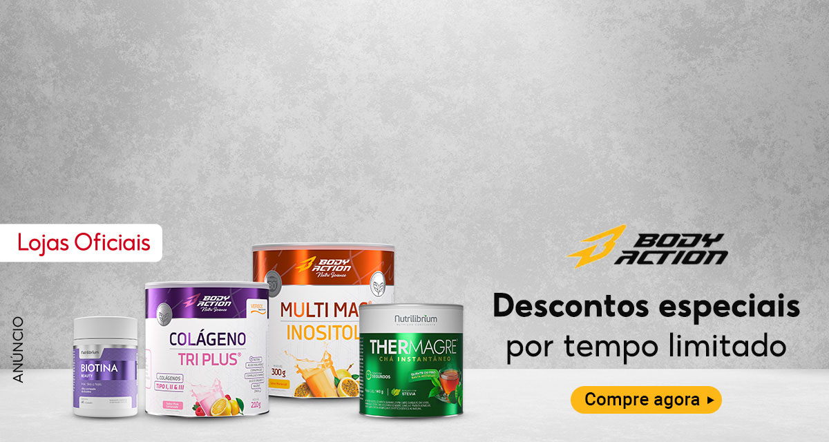 Lojas Oficiais. Body Action. Descontos especiais por tempo limitado.