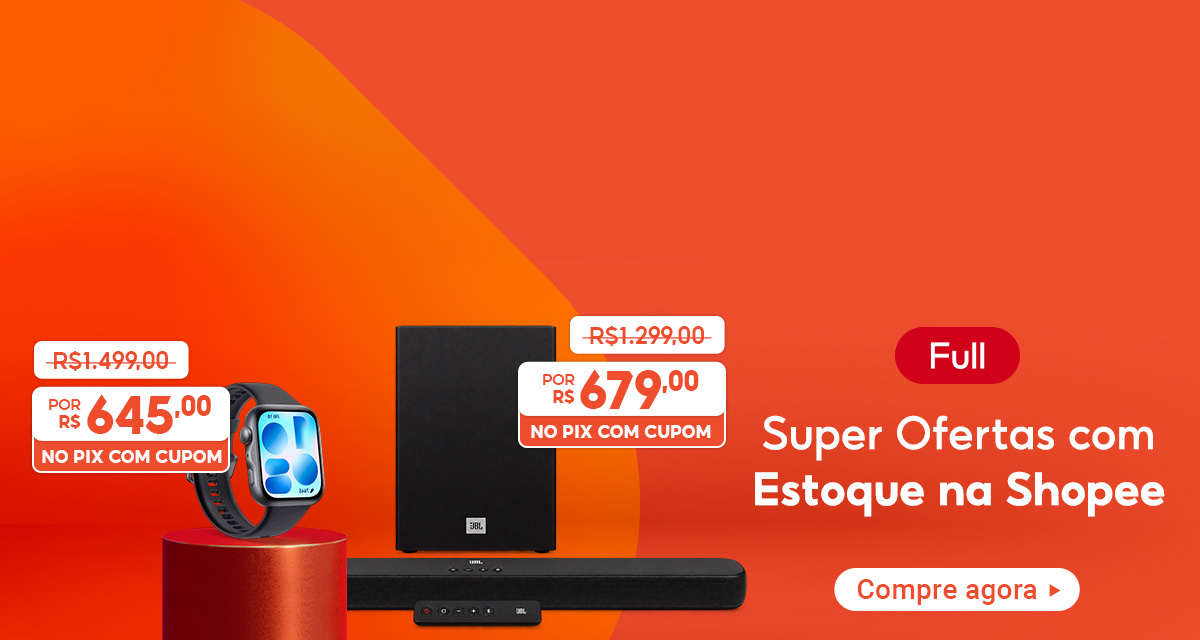 Full: Super Ofertas com Estoque na Shopee. Smartwatch, de 1.499 reais por 645 reais no Pix com cupom. Sistema de som JBL, de 1.299 reais por 679 reais no Pix com cupom. Compre agora.