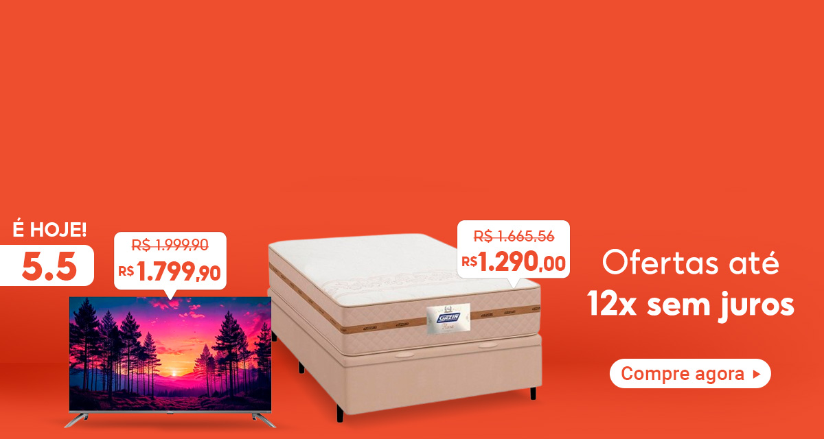 é hoje 5 do 5 Cama Box de 1665m56 por 1290 reais. Smart TV 50" Philco de1999,90 por 1799,90 reais. Ofertas até 12 vezes sem juros. compre agora