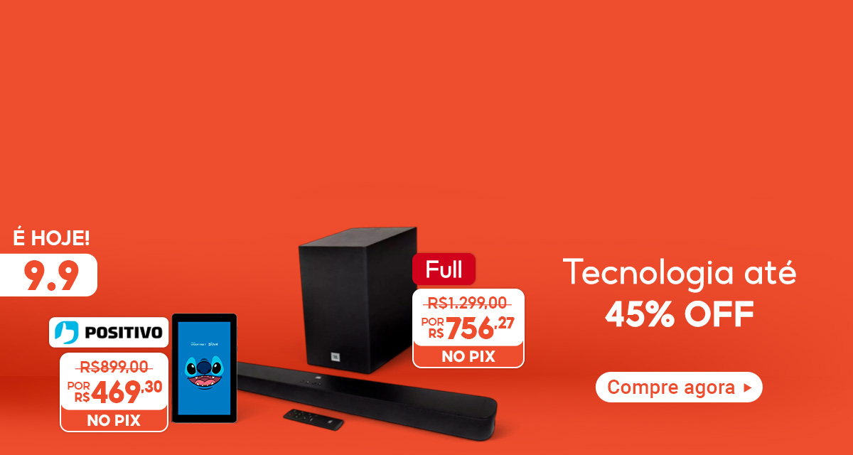 É hoje, 9 do 9. Tecnologia até 45 por cento off. Tablet Positivo, de 899 reais por 469,30 reais no Pix. Full: Soundbar JBL com subwoofer, de 1.299 reais por 756 reais e 27 centavos no Pix. Compre agora.