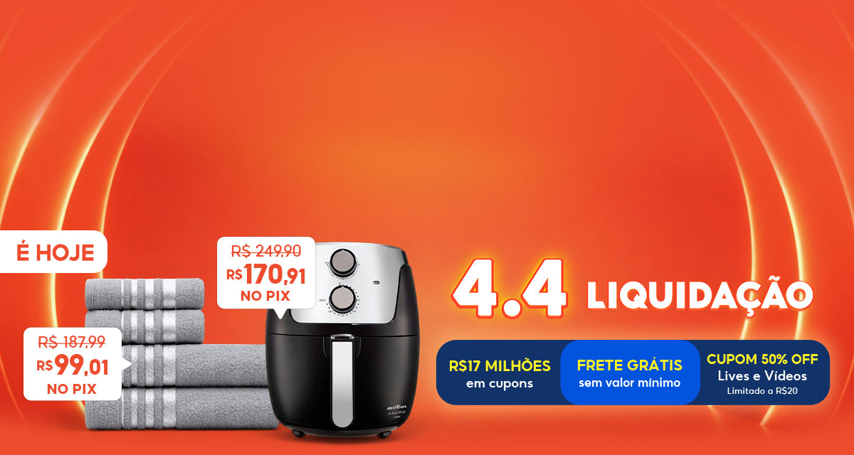 É hoje. 4.4 liquidação. 17 milhões em cupons. Frete grátis sem valor mínimo. Cupom de 50 por cento off Lives e vídeos limitado a 20 reais. 