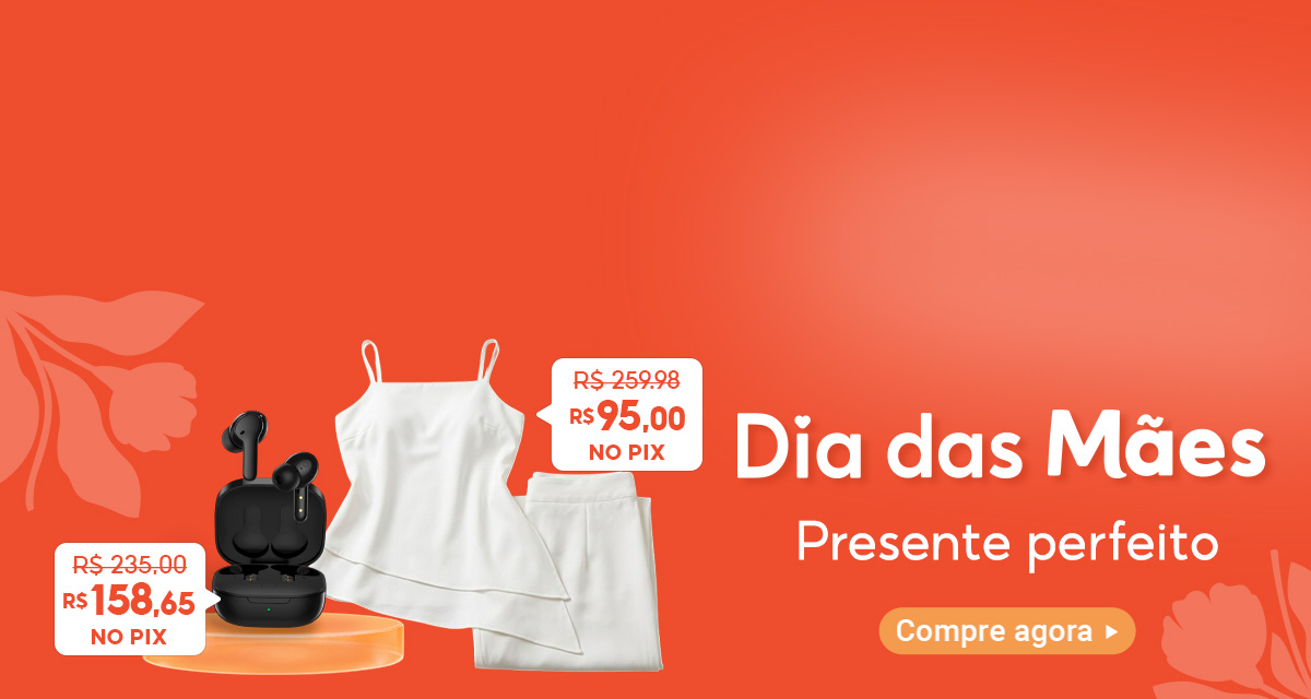Fone de ouvido bluetooth, de 235 por 158 e 65 no pix. Conjunto túnica, de 259 e 98 por 95 no pix. Dia das mães. Presente perfeito. Compre agora.