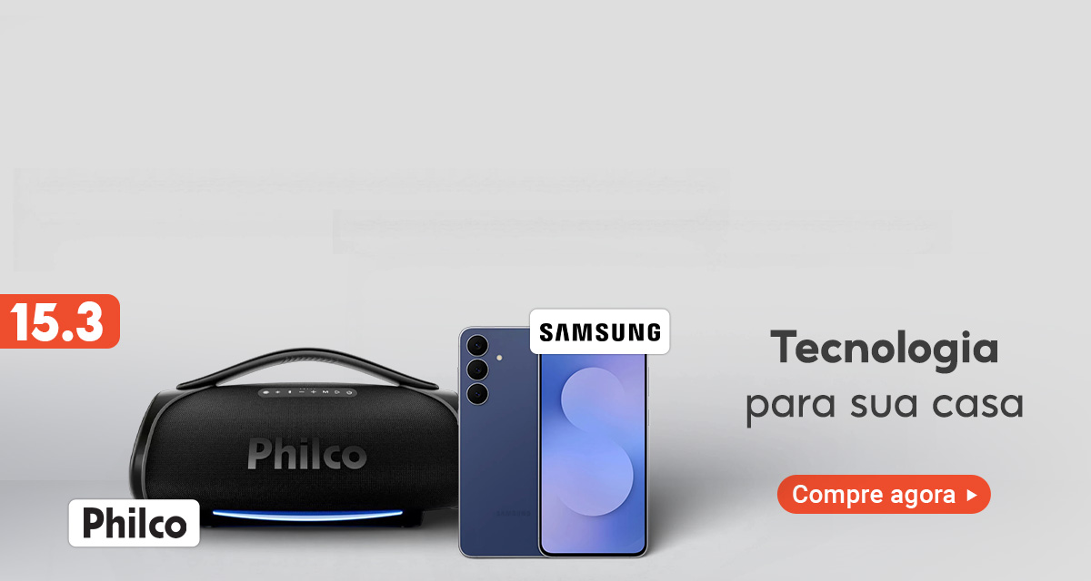 15 do 3. philco e samsung. tecnologia para sua casa. compre agora.