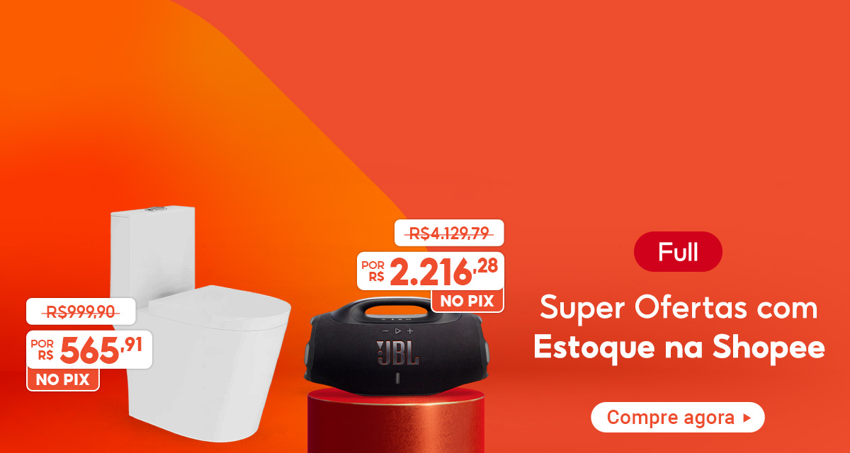 Full, Super ofertas com estoque na Shopee compre agora Vaso Sanitário de R$999,90 por R$565,91 no pix e JBL de R$4.129,79 por R$2216,28