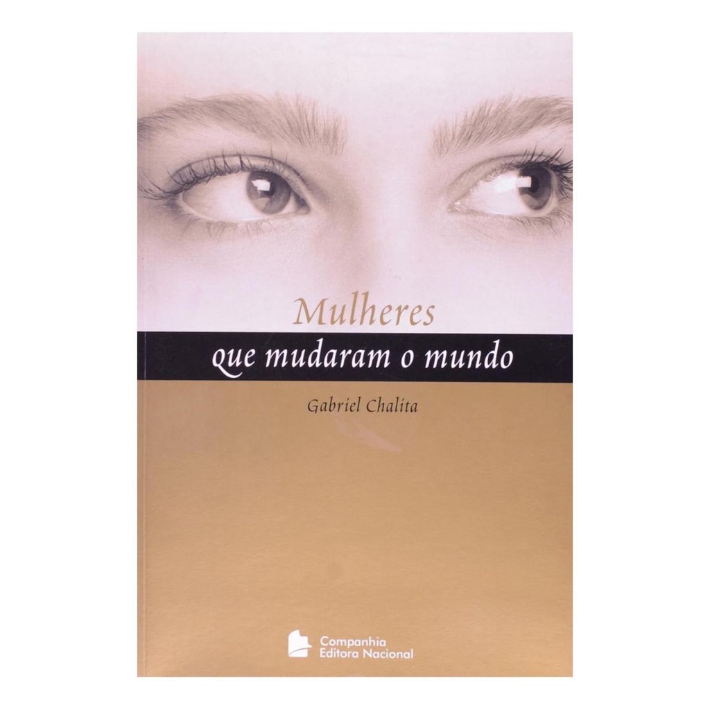 Livro Mulheres Que Mudaram O Mundo - Gabriel Chalita [2007] | Shopee Brasil