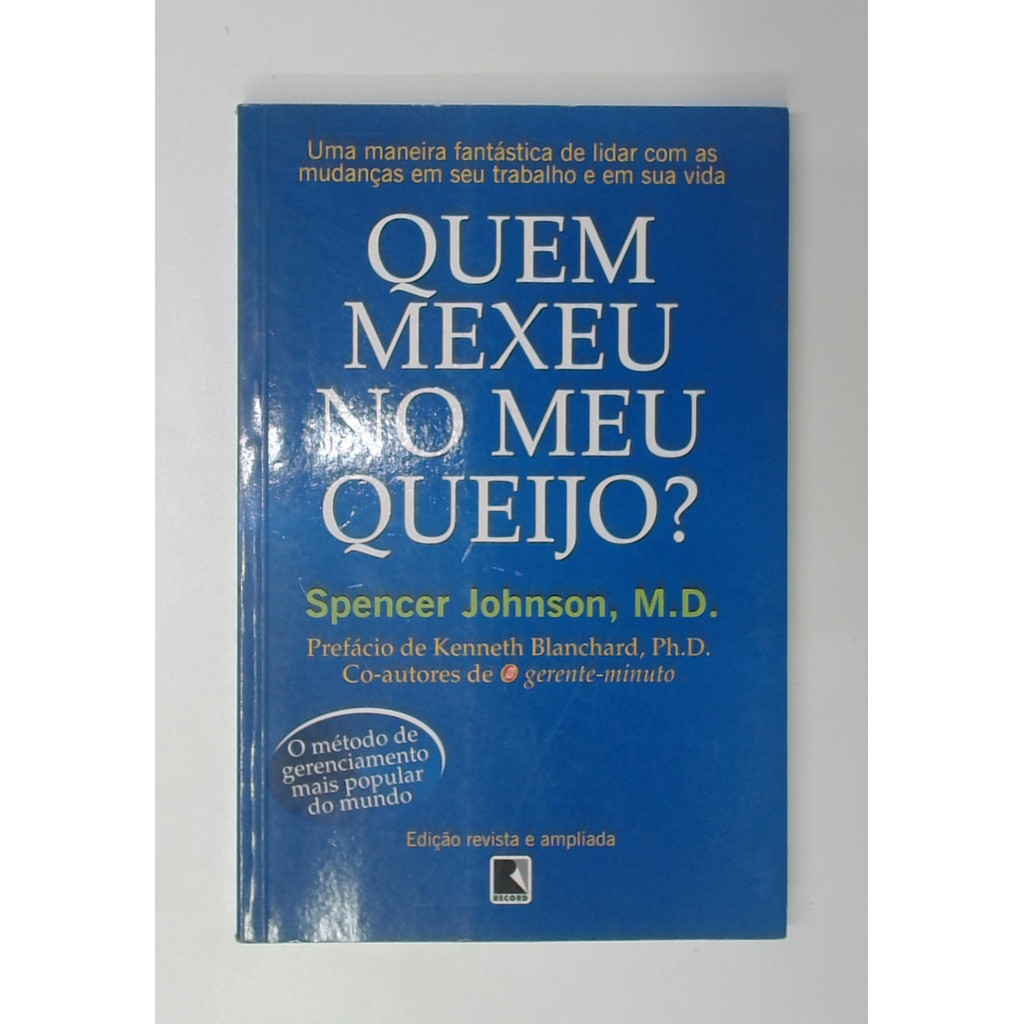 Livro: Quem Mexeu no Meu Queijo? - Spencer Johnson (Usado) | Shopee Brasil