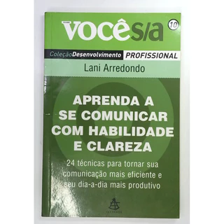 Livro: Aprenda a Se Comunicar com Habilidade e Clareza - Lani Arredondo (Usado)