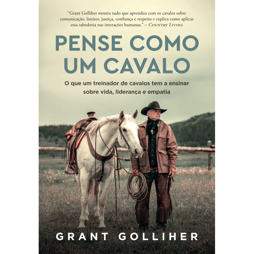 Pense Como Um Cavalo - Aprendizados de Vida e Liderança