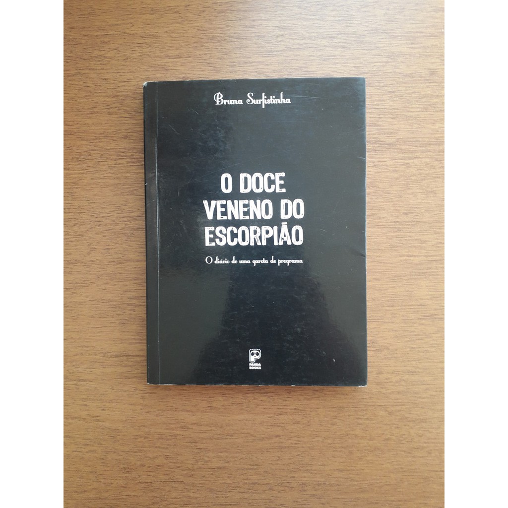 O doce veneno do escorpião, o diário de um garota de programa - Bruna  surfistinha