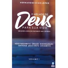 O Melhor de Deus Para Sua Vida Vol 1 - Hernandes Dias Lopes | Shopee Brasil