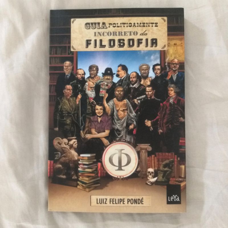Livro Guia Politicamente Incorreto da Filosofia - Luiz Felipe Pondé ...
