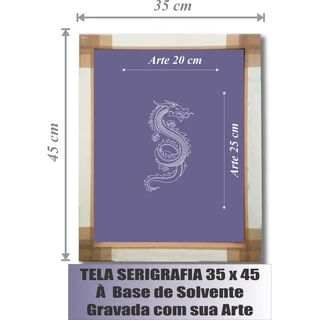 Tela Serigrafia 35x45 À Base de Solvente Gravada com sua Arte