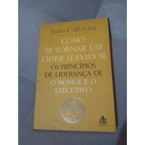 Livro Como Se Tornar Um Líder Servidor Os Princípios De Liderança De O