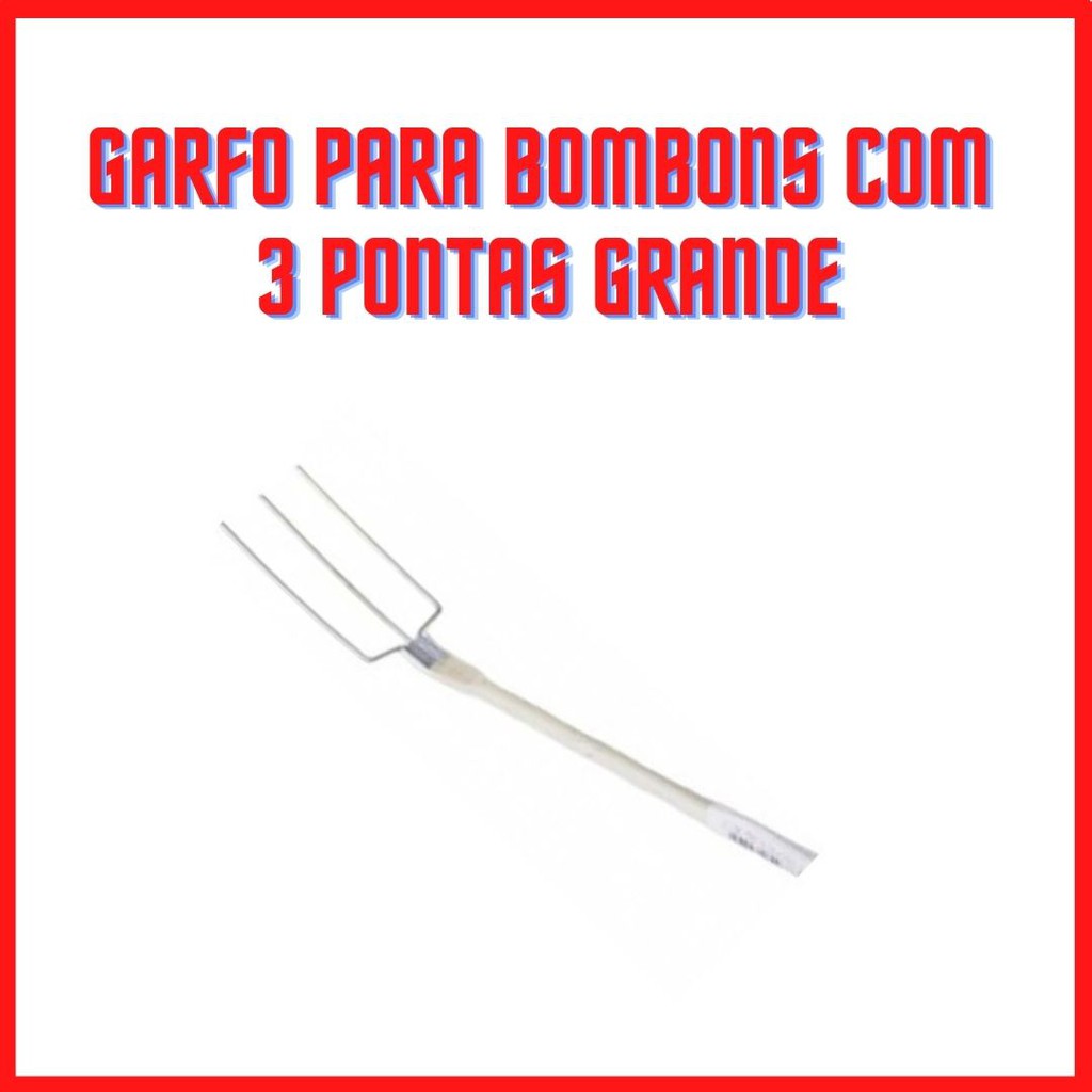 GARFO PARA BOMBONS COM 3 PONTAS GRANDE