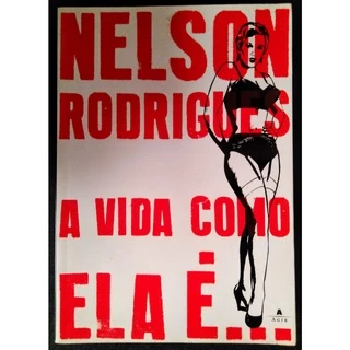 Livro A Vida Como Ela É ... - Nelson Rodrigues