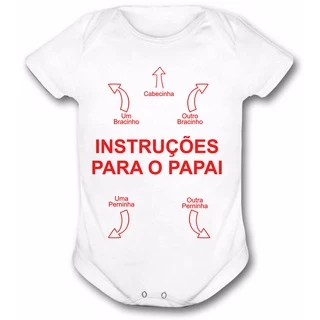 Roupinha Body Infantil Bebê Criança Frases Personalizada-Instruções Para O Papai