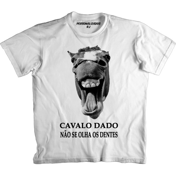 Camiseta Engraçada CAVALO DADO NÃO SE OLHA OS DENTES | Shopee Brasil