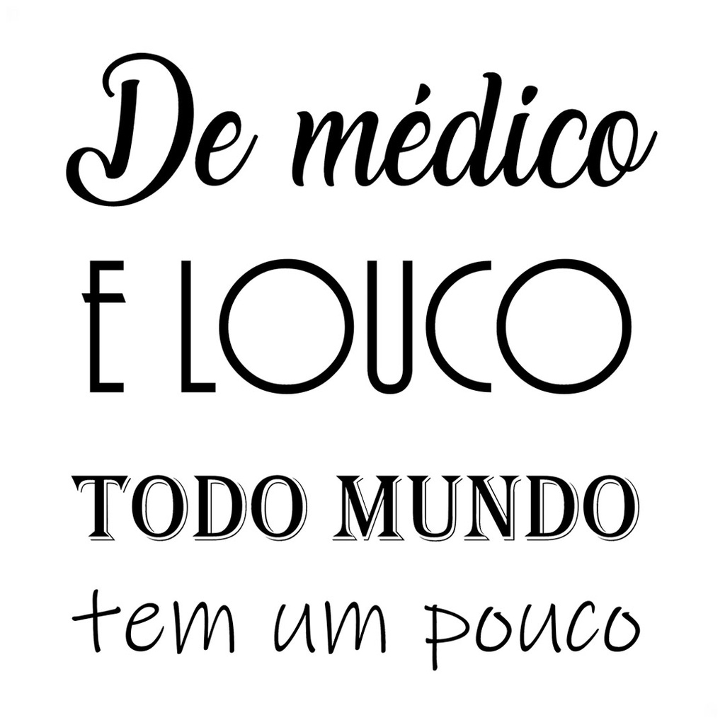 Adesivo - Frases Populares De Médico E Louco Todo Mundo Tem Um Pouco ...