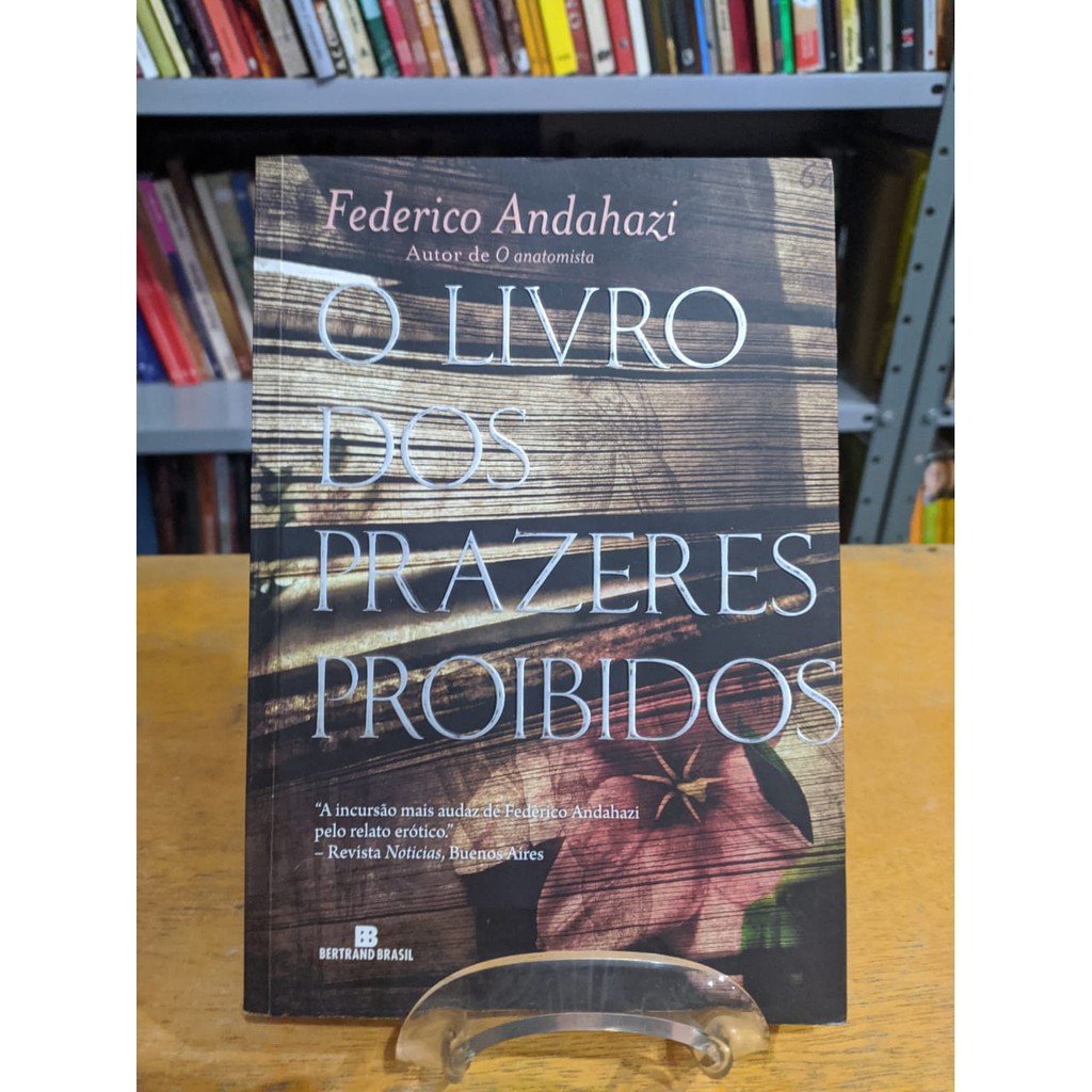 Livro - O livro dos prazeres proibidos - Federico Andahazi | Shopee Brasil