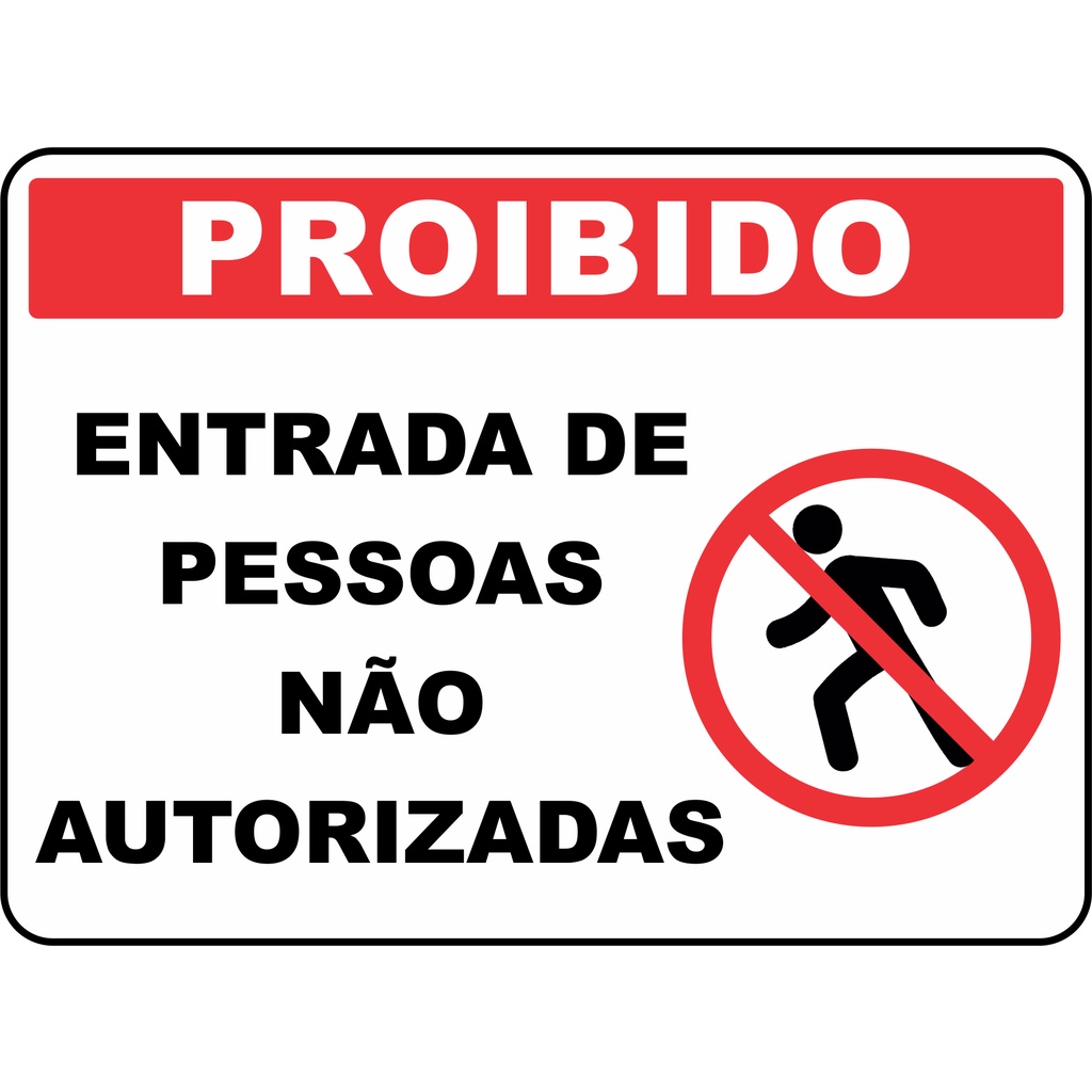 Placa De Sinaliza O Proibido Entrada De Pessoas N O Autorizadas Em Ps Medidas X Cm Temos