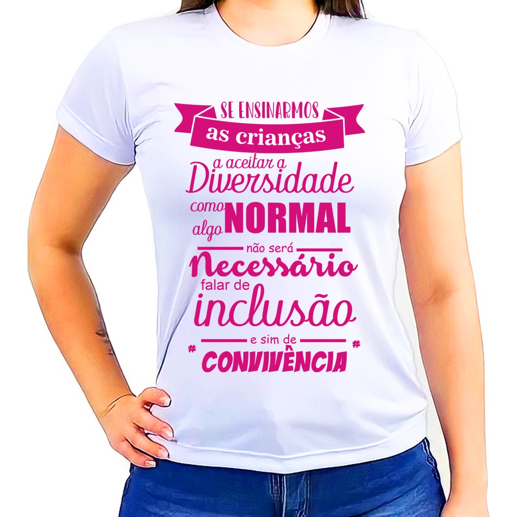 Camiseta Inclusão social DIVERSIDADE (LEIA A DESCRIÇÃO) | Shopee Brasil